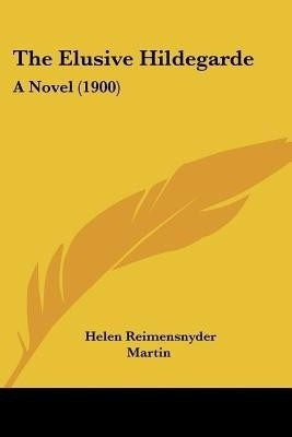 The Elusive Hildegarde(English, Paperback, Martin Helen Reimensnyder)
