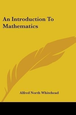 An Introduction To Mathematics(English, Paperback, Whitehead Alfred North)
