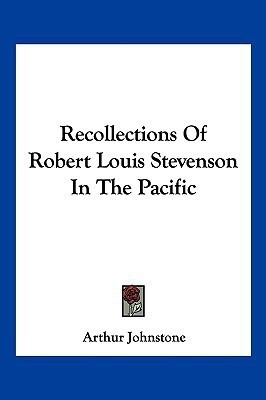 Recollections Of Robert Louis Stevenson In The Pacific(English, Paperback, Johnstone Arthur)