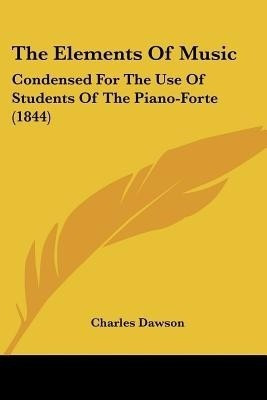 The Elements Of Music(English, Paperback, Dawson Charles)