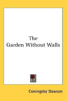 The Garden Without Walls(English, Paperback, Dawson Coningsby)