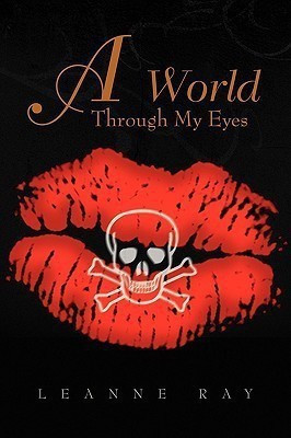 A World Through My Eyes(English, Paperback, Ray Leanne)