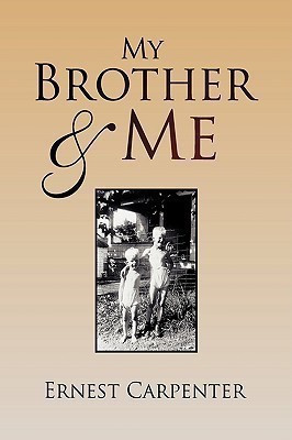 My Brother & Me(English, Hardcover, Carpenter Ernest)