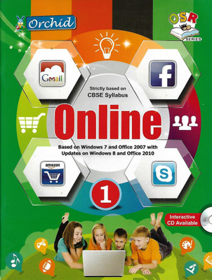ORCHID, ONLINE CLASS - 1 STRICTLY BASED ON CBSE SYLLABUS ( BASED ON WINDOWS 7 AND OFFICE 2007 WITH UPDATES ON WINDOWS 8 AND OFFICE 2010 )(English, Paperback, MS SALLY BHATNAGAR)