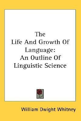 The Life And Growth Of Language(English, Paperback, Whitney William Dwight)