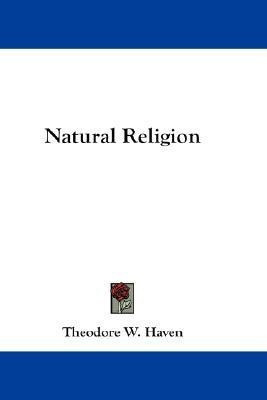 Natural Religion(English, Paperback, Haven Theodore W)