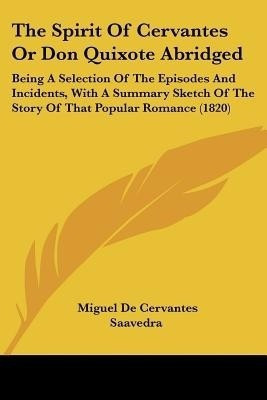 The Spirit Of Cervantes Or Don Quixote Abridged(English, Paperback, Saavedra Miguel De Cervantes)
