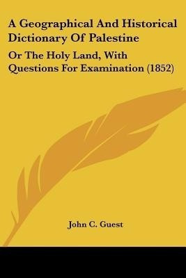 A Geographical And Historical Dictionary Of Palestine(English, Paperback, Guest John C)