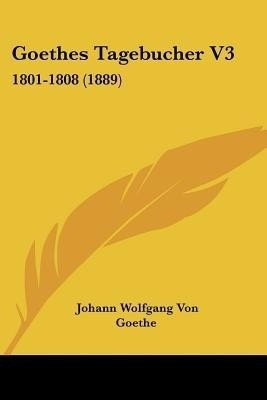 Goethes Tagebucher V3(German, Paperback, Goethe Johann Wolfgang Von)