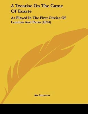 A Treatise On The Game Of Ecarte(English, Paperback, unknown)