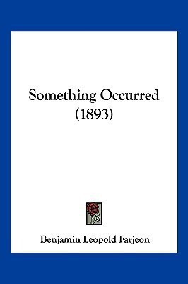 Something Occurred (1893)(English, Paperback, Farjeon Benjamin Leopold)