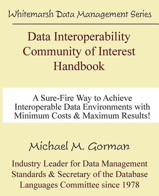 Data Interoperability Community of Interest Handbook(English, Paperback, Gorman Michael M)