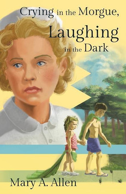 Crying in the Morgue, Laughing in the Dark(English, Paperback, Allen Mary a)