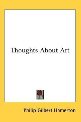Thoughts About Art(English, Paperback, Hamerton Philip Gilbert)