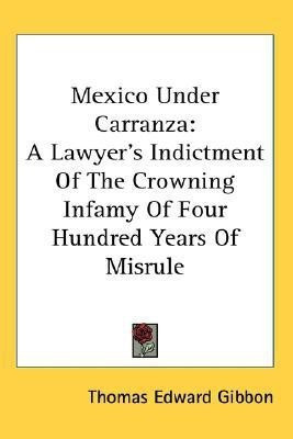 Mexico Under Carranza(English, Paperback, Gibbon Thomas Edward)