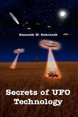 Secrets of UFO Technology(English, Paperback, Behrendt Kenneth W)