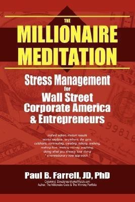 The Millionaire Meditation(English, Paperback, Farrell Paul B PhD, JD)