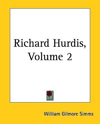 Richard Hurdis, Volume 2(English, Paperback, Simms William Gilmore)