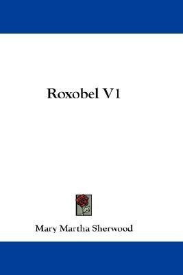 Roxobel V1(English, Paperback, Sherwood Mary Martha)