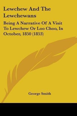 Lewchew And The Lewchewans(English, Paperback, Smith George)