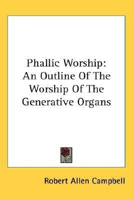 Phallic Worship(English, Paperback, Campbell Robert Allen Professor)