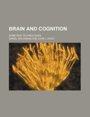 Brain and Cognition; Some New Technologies(English, Paperback, Dr Druckman Daniel)