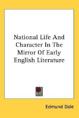 National Life And Character In The Mirror Of Early English Literature(English, Paperback, Dale Edmund)