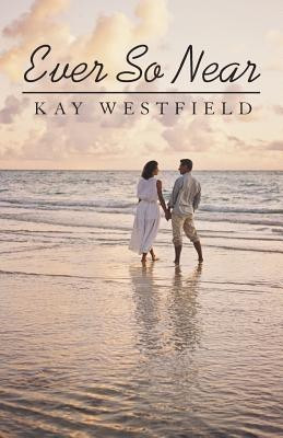 Ever So Near(English, Paperback, Westfield Kay)