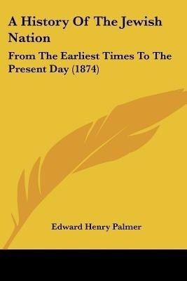 A History Of The Jewish Nation(English, Paperback, Palmer Edward Henry)