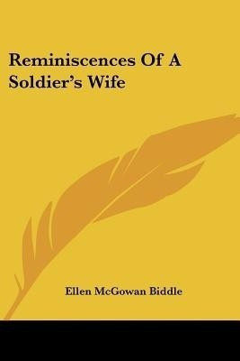Reminiscences Of A Soldier's Wife(English, Paperback, Biddle Ellen McGowan)