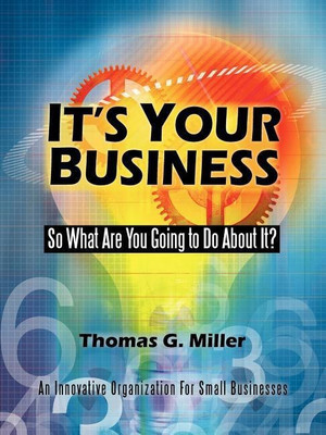 It's Your Business(English, Paperback, Miller Thomas G)
