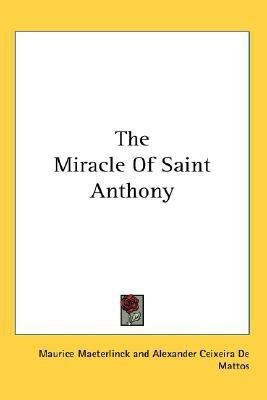 The Miracle of Saint Anthony(English, Paperback, Maeterlinck Maurice)
