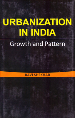 Urbanization in India: Growth and Pattern(English, Hardcover, Ravi Shekhar)