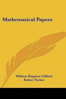 Mathematical Papers(English, Paperback, Clifford William Kingdon)