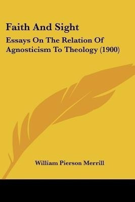 Faith And Sight(English, Paperback, Merrill William Pierson)