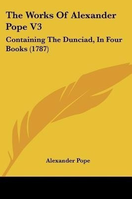 The Works Of Alexander Pope V3(English, Paperback, Pope Alexander)