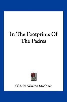 In The Footprints Of The Padres(English, Paperback, Stoddard Charles Warren)