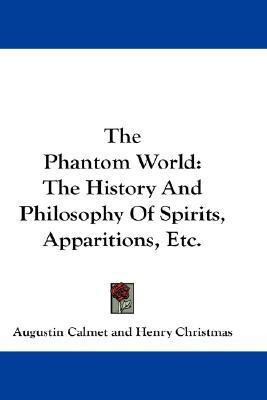 The Phantom World(English, Paperback, Calmet Augustin)