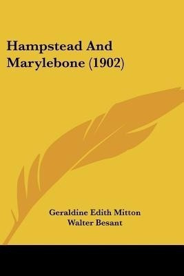 Hampstead and Marylebone (1902)(English, Paperback, Mitton Geraldine Edith)