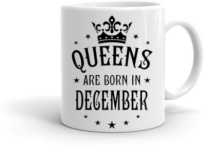 MUGKIN Queens are born in December, Best Birthday Gift For sister, friend , White-W229 Ceramic Coffee Mug(350 ml)