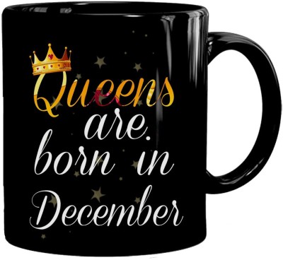 MUGKIN Queens are born in December, Best Birthday Gift For sister, friend , BLACK-B166 Ceramic Coffee Mug(350 ml)