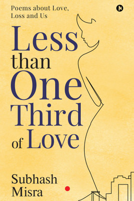 Less than One Third of Love(English, Paperback, Subhash Misra)
