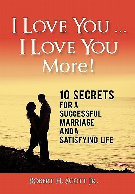 I Love You ... I Love You More!(English, Paperback, Scott Robert H Jr)