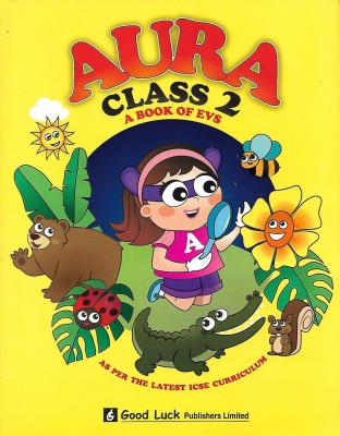 GOOD LUCK AURA (A BOOK OF EVS) CLASS 2(English, Paperback, SHRUTI CHAUDHARY)