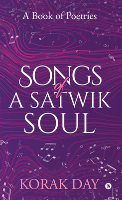 Songs of a Satwik Soul(English, Paperback, Korak Day)