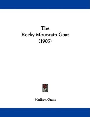 The Rocky Mountain Goat (1905)(English, Paperback, Grant Madison)