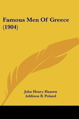 Famous Men Of Greece (1904)(English, Paperback, Haaren John Henry)