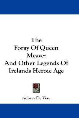 The Foray Of Queen Meave(English, Paperback, de Vere Aubrey)