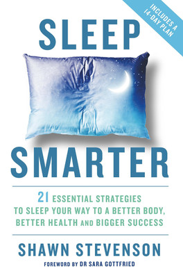 Sleep Smarter  - 21 Essential Strategies to Sleep Your Way to a Better Body, Health and Bigger Success(English, Paperback, Stevenson Shawn)
