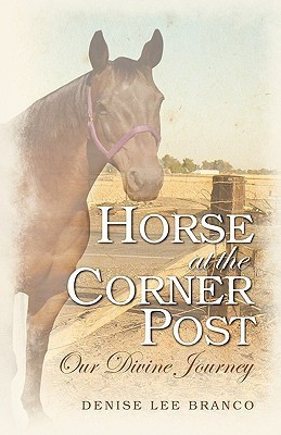 Horse at the Corner Post(English, Paperback, Branco Denise Lee)